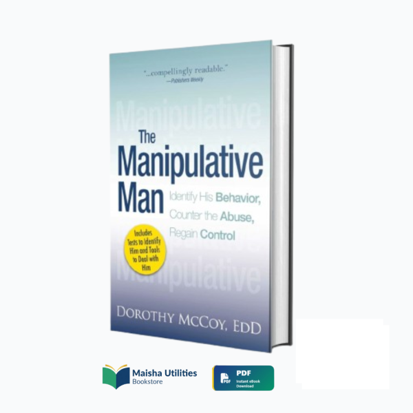 the-manipulative-man-dorothy-mccoy-book-cover.jpg Cover of The Manipulative Man by Dr. Dorothy McCoy — a self-help guide for identifying and overcoming emotional abuse in relationships