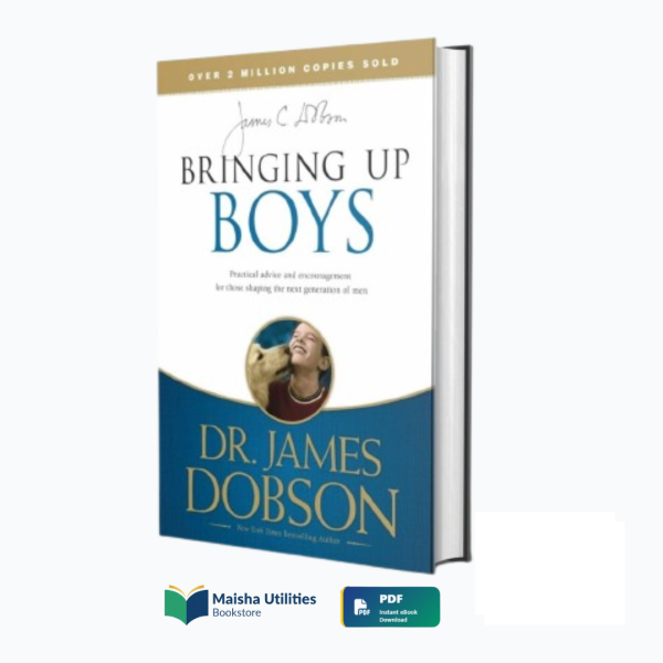 bringing-up-boys-james-c-dobson-book-cover.jpg Cover of Bringing Up Boys by James C. Dobson — a Christian parenting guide for raising strong, responsible, and godly sons.
