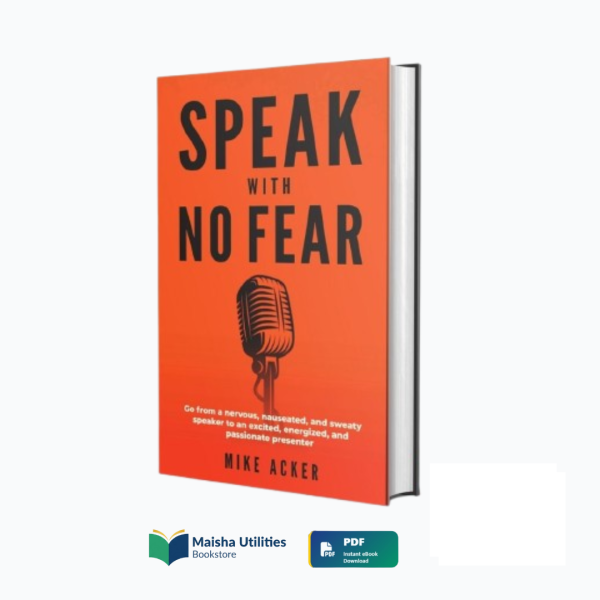 speak-with-no-fear-mike-acker-book-cover.jpg Cover of Speak With No Fear by Mike Acker — a guide to overcoming public speaking anxiety and gaining confidence.
