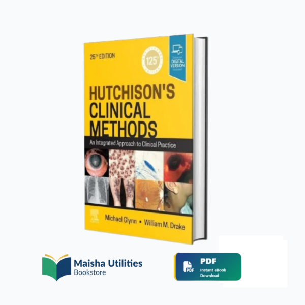 Hutchison’s Clinical Methods: An Integrated Approach to Clinical Practice Hutchison’s Clinical Methods textbook – comprehensive guide to clinical examination and diagnostic skills for medical students and practitioners