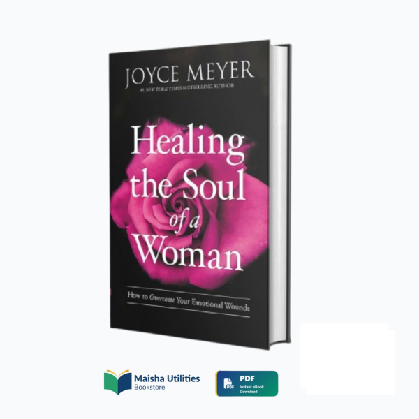 healing-the-soul-of-a-woman-joyce-meyer.jpg Cover of Healing the Soul of a Woman: How to Overcome Your Emotional Wounds by Joyce Meyer