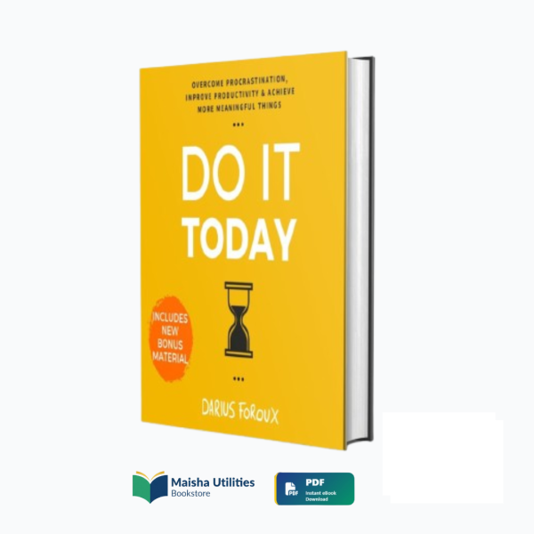 do-it-today-darius-foroux-book-cover.jpg Book cover of “Do It Today” by Darius Foroux, a productivity and anti-procrastination guide.