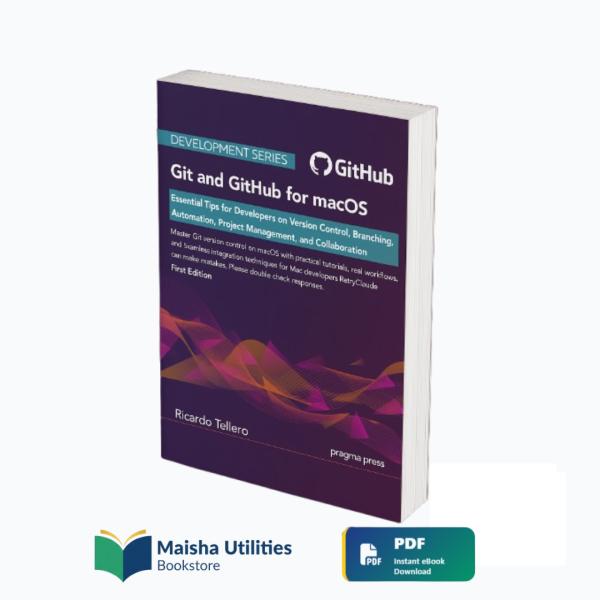 git-and-github-for-macos-ricardo-tellero-development-series-paperback.jpg Git and GitHub for macOS book by Ricardo Tellero – version control, branching, automation, and collaboration guide for Mac developers
