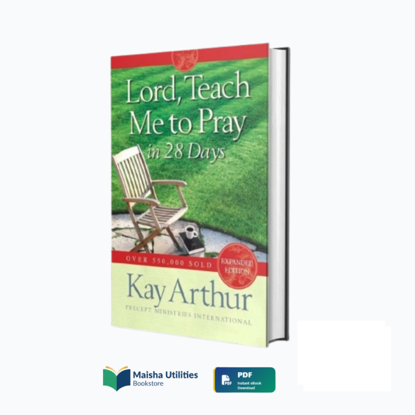 lord-teach-me-to-pray-in-28-days-kay-arthur.jpg Book cover of Lord, Teach Me to Pray in 28 Days by Kay Arthur
