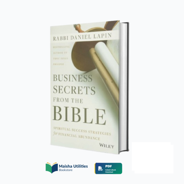 business-secrets-from-the-bible-rabbi-daniel-lapin.jpg Cover of Business Secrets from the Bible: Spiritual Success Strategies for Financial Abundance by Rabbi Daniel Lapin