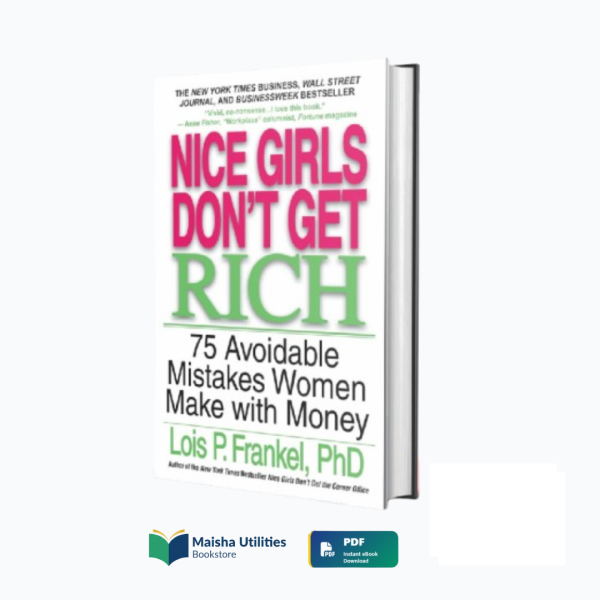 nice-girls-dont-get-rich-lois-frankel-book-cover.jpg Book cover for “Nice Girls Don’t Get Rich” by Lois P. Frankel, a financial empowerment guide for women.