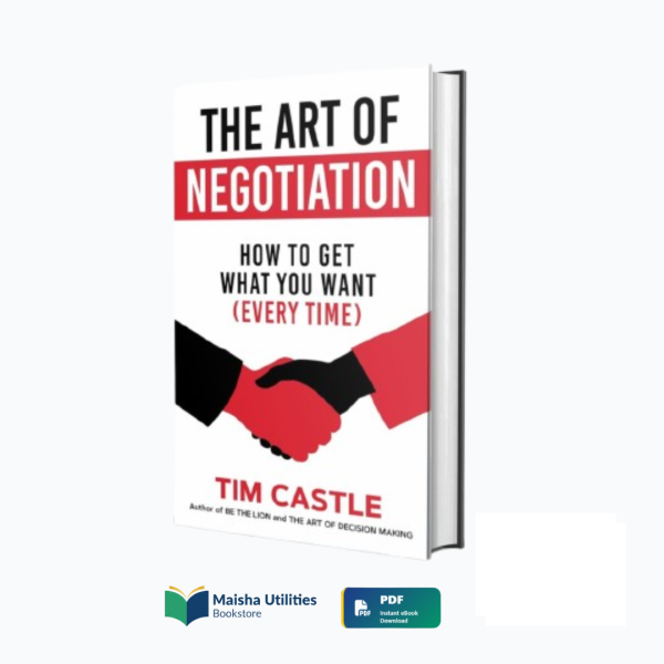the-art-of-negotiation-tim-castle-book-cover.jpg Cover of “The Art of Negotiation: How To Get What You Want (Every Time)” by Tim Castle – a business & self-help book on mastering negotiation skills and influence.