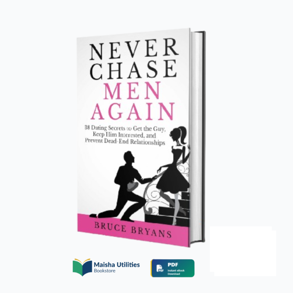 never-chase-men-again-bruce-bryans-book-cover.jpg Book cover for “Never Chase Men Again” by Bruce Bryans about confident dating and healthy relationships.