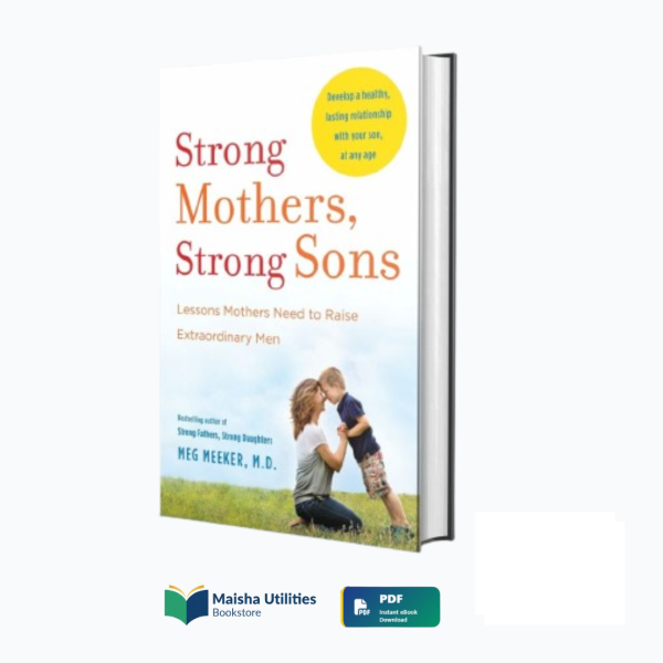 strong-mothers-strong-sons-meg-meeker-book-cover.jpg Cover of Strong Mothers, Strong Sons by Meg Meeker — a parenting book for raising confident and respectful young men.