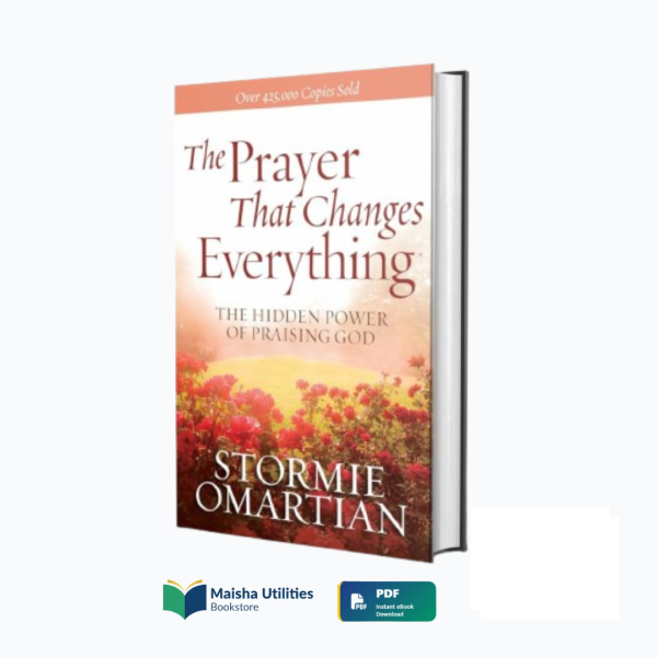 the-prayer-that-changes-everything-stormie-omartian-book-cover.jpg Cover of “The Prayer That Changes Everything: The Hidden Power of Praising God” by Stormie Omartian – a Christian guide to prayer and worship.