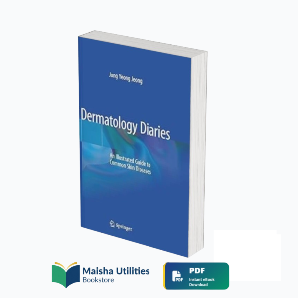 dermatology-diaries-illustrated-skin-diseases.jpg Cover of Dermatology Diaries: An Illustrated Guide to Common Skin Diseases by Jong Yeong Jeong, featuring clinical photography and expert guidance for dermatology students and professionals.