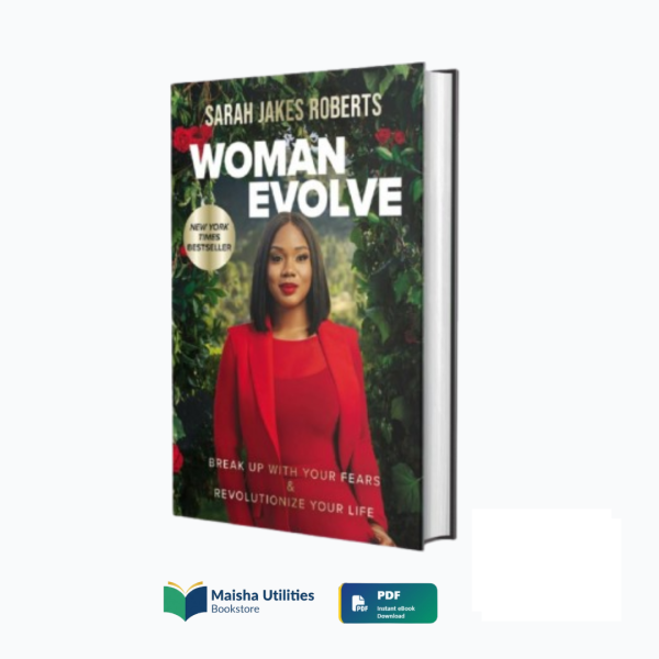 woman-evolve-sarah-jakes-roberts-book-cover.jpg Book cover of “Woman Evolve: Break Up with Your Fears and Revolutionize Your Life” by Sarah Jakes Roberts, a Christian women’s empowerment and personal growth guide.