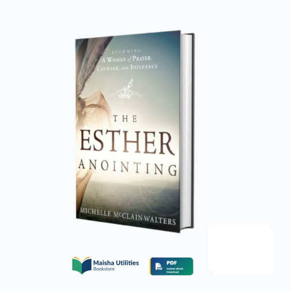 the-esther-anointing-michelle-mcclain-walters.jpg Cover of The Esther Anointing: Becoming a Woman of Prayer, Courage, and Influence by Michelle McClain-Walters