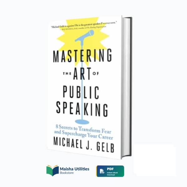 mastering-the-art-of-public-speaking-michael-gelb-book-cover.jpg Book cover of “Mastering the Art of Public Speaking” by Michael J. Gelb — a communication and presentation skills guide.
