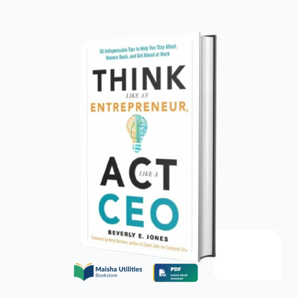 Think-Like-an-Entrepreneur-Act-Like-a-CEO-Book-by-Beverly-E-Jones Think Like an Entrepreneur, Act Like a CEO book cover – Beverly E. Jones