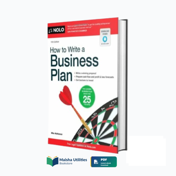 How to Write a Business Plan: Step-by-Step Guide for Entrepreneurs – 8th/10th Edition by Mike McKeever How to Write a Business Plan by Mike McKeever – PDF Download