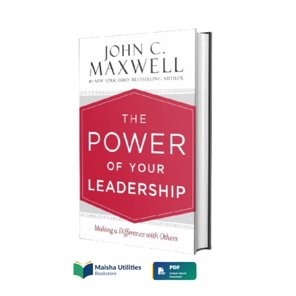 the-power-of-your-leadership-john-c-maxwell.jpg The Power of Your Leadership by John C. Maxwell book cover illustrating leadership development, influence, and personal growth