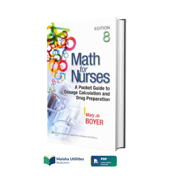 math-for-nurses-mary-jo-boyer.jpg Book cover of Math for Nurses by Mary Jo Boyer focusing on dosage calculation and drug preparation for nursing students