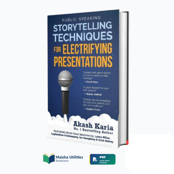 Book cover of “Public Speaking: Storytelling Techniques for Electrifying Presentations” by Akash Karia