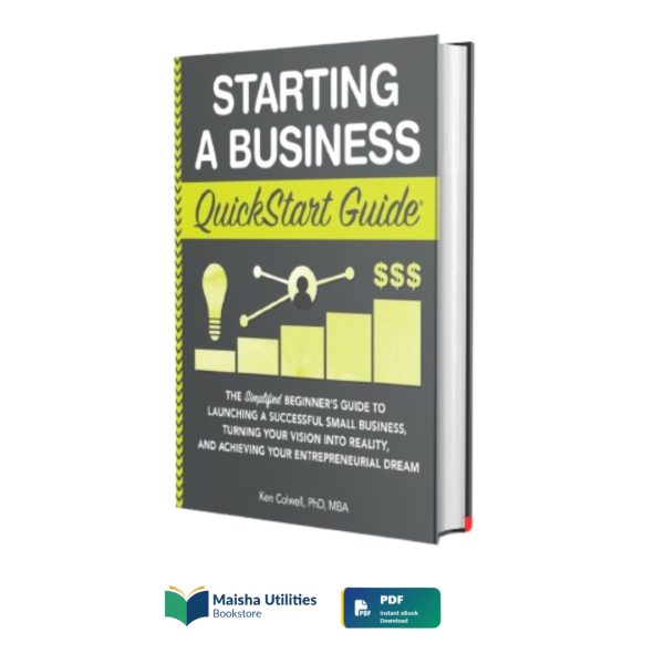Starting a Business QuickStart Guide by Ken Colwell PhD book cover illustrating entrepreneurship, business planning, and startup strategies