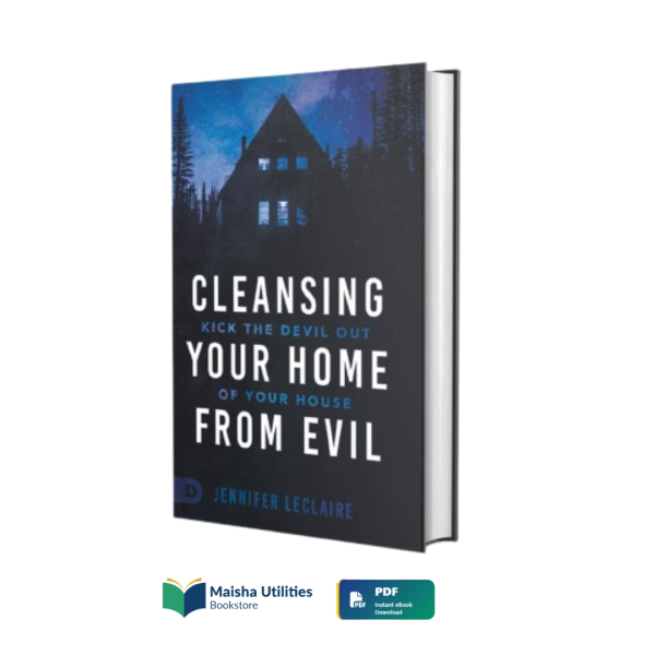 cleansing-your-home-from-evil-jennifer-leclaire.jpg Book cover of Cleansing Your Home From Evil by Jennifer LeClaire about spiritual house cleansing and prayer