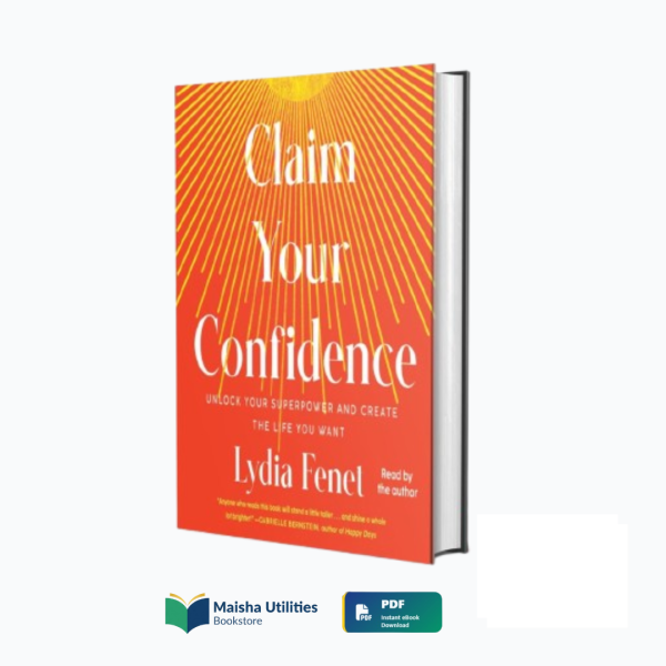 claim-your-confidence-lydia-fenet.jpg Book cover of Claim Your Confidence by Lydia Fenet about building confidence and personal empowerment