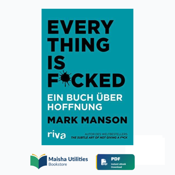 Everything Is F*cked by Mark Manson book cover illustrating emotional resilience, personal growth, and navigating life’s challenges