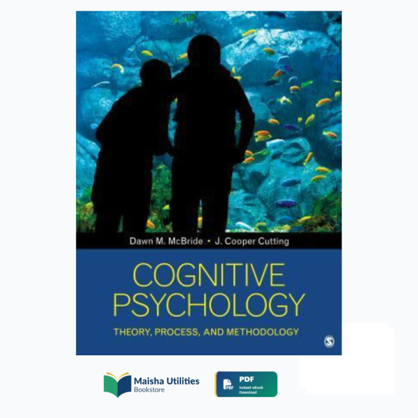cognitive-psychology-dawn-mcbride.jpg Cognitive Psychology: Theory, Process, and Methodology by Dawn M. McBride book cover illustrating human cognition, memory, learning, and research methods