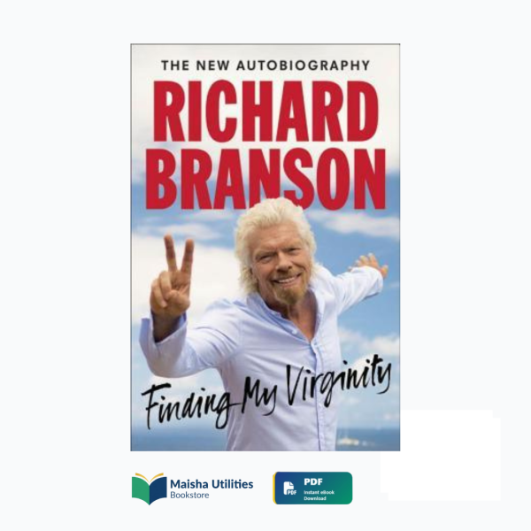 finding-my-virginity-richard-branson.jpg Finding My Virginity by Richard Branson book cover illustrating entrepreneurship, leadership, innovation, and bold ventures