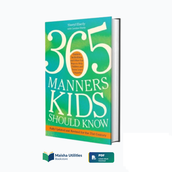 365-manners-kids-should-know-sheryl-eberly-book-cover.jpg Book cover for “365 Manners Kids Should Know” by Sheryl Eberly about teaching manners and etiquette to children.