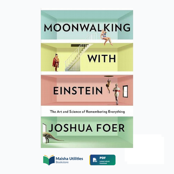 moonwalking-with-einstein-joshua-foer.jpg Moonwalking with Einstein by Joshua Foer book cover illustrating memory techniques, cognitive science, and mental performance