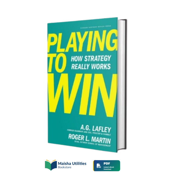 playing-to-win-ag-lafley.jpg Playing to Win by A.G. Lafley book cover illustrating business strategy, competitive advantage, and organizational success