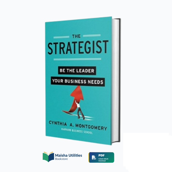 the-strategist-cynthia-montgomery-book-cover.jpg Book cover for “The Strategist” by Cynthia Montgomery, a leadership and strategy guide for business leaders.