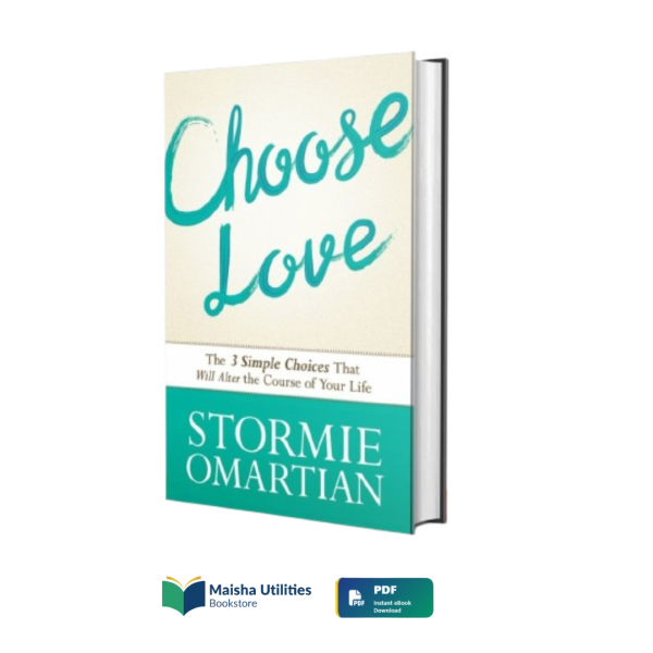 choose-love-stormie-omartian.jpg Choose Love by Stormie Omartian book cover highlighting spiritual growth, compassion, and faith-based relationship guidance
