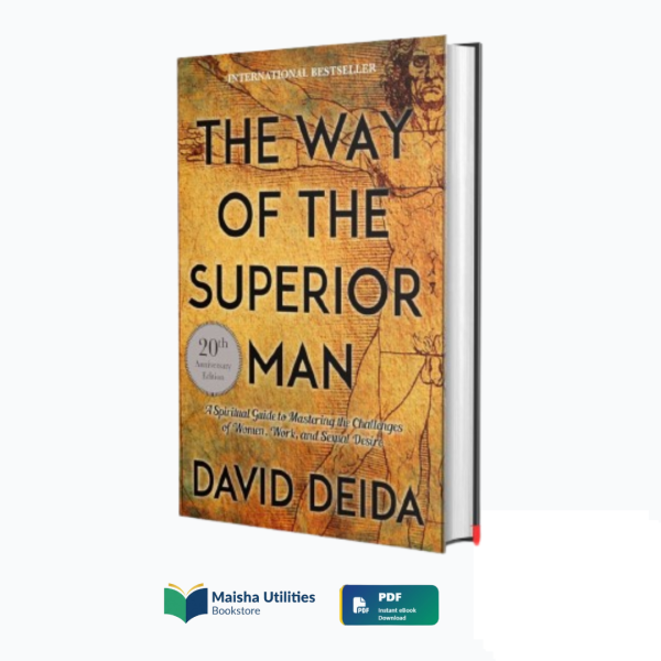 the-way-of-the-superior-man-david-deida-book-cover.jpg Book cover for “The Way of the Superior Man” by David Deida, exploring masculinity, purpose, and spiritual growth.