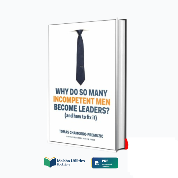 Book cover for “Why Do So Many Incompetent Men Become Leaders?” by Tomas Chamorro-Premuzic, exploring leadership and gender bias.