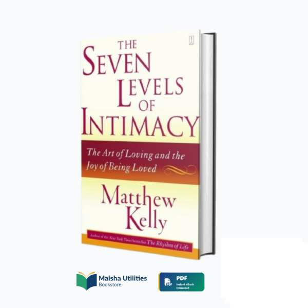 the-seven-levels-of-intimacy-matthew-kelly-book-cover.jpg Book cover for “The Seven Levels of Intimacy” by Matthew Kelly, a guide to building meaningful and lasting relationships.