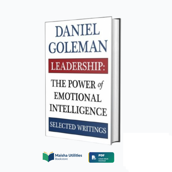 leadership-the-power-of-emotional-intelligence-daniel-goleman-book-cover.jpg Book cover for “Leadership: The Power of Emotional Intelligence” by Daniel Goleman, focusing on emotional intelligence in leadership.