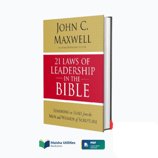 21-laws-of-leadership-in-the-bible-john-c-maxwell-book-cover.jpg Book cover for “21 Laws of Leadership in the Bible” by John C. Maxwell, exploring leadership principles rooted in Scripture.