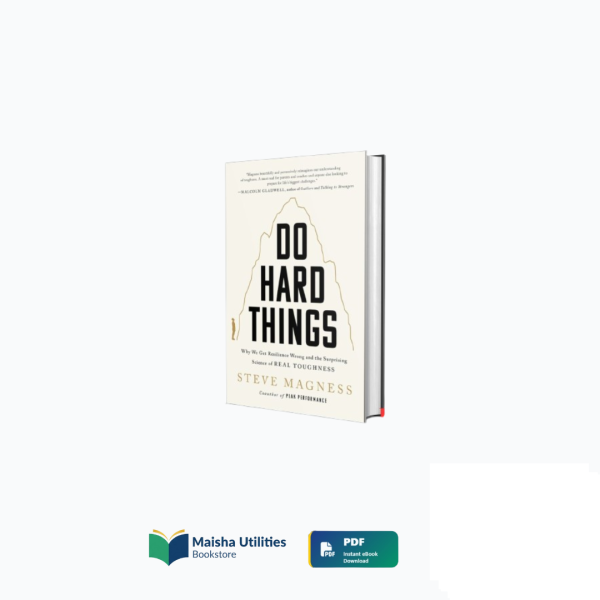 Book cover for “Do Hard Things” by Steve Magness, exploring the science of real toughness and emotional resilience.