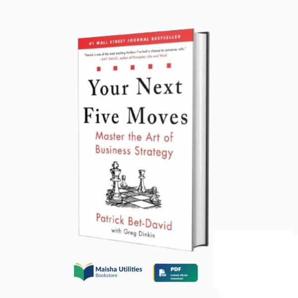 your-next-five-moves-patrick-bet-david-book-cover.jpg Book cover for “Your Next Five Moves” by Patrick Bet-David, a guide to mastering business strategy and decision-making.