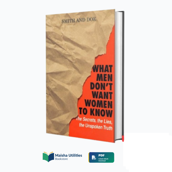 Book cover of “What Men Don’t Want Women to Know” by Smith, revealing hidden truths about men, relationships, and emotional honesty.