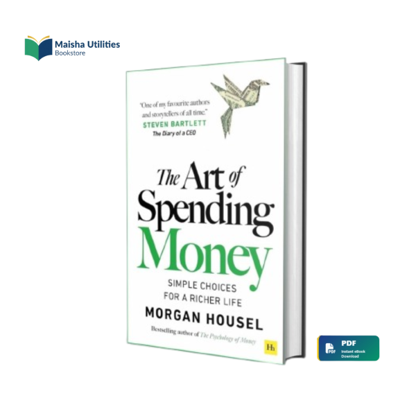the-art-of-spending-money-simple-choices-for-a-richer-life-morgan-housel.jpg High-resolution book cover of “The Art of Spending Money: Simple Choices for a Richer Life” by Morgan Housel, focused on intentional spending and personal finance.