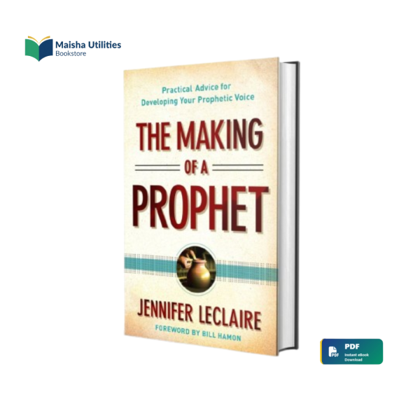 the-making-of-a-prophet-jennifer-leclaire-book-cover.jpg Book cover of “The Making of a Prophet: Practical Advice for Developing Your Prophetic Voice” by Jennifer Leclaire