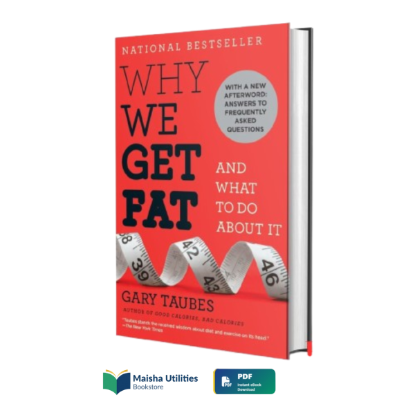 why-we-get-fat-gary-taubes.jpg Why We Get Fat by Gary Taubes book cover explaining causes of weight gain and metabolic health
