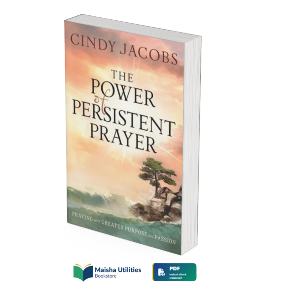 the-power-of-persistent-prayer-cindy-jacobs.jpg The Power of Persistent Prayer by Cindy Jacobs book cover illustrating prayer, spiritual growth, faith, and purposeful devotion