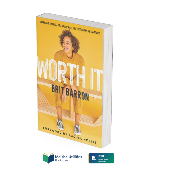 worth-it-brit-barron.jpg Worth It by Brit Barron book cover illustrating self-confidence, personal growth, overcoming fear, and empowerment