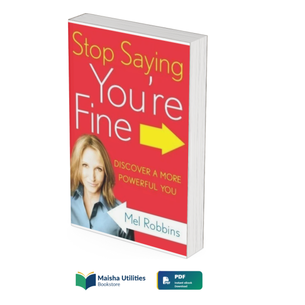 stop-saying-youre-fine-mel-robbins.jpg Stop Saying You’re Fine by Mel Robbins book cover illustrating personal growth, motivation, empowerment, and taking action