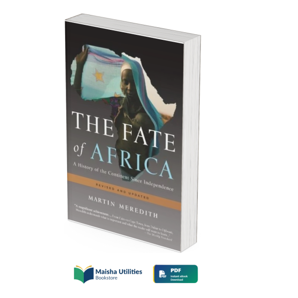 the-fate-of-africa-martin-meredith.jpg The Fate of Africa by Martin Meredith book cover illustrating African history, post-independence politics, leadership, and development