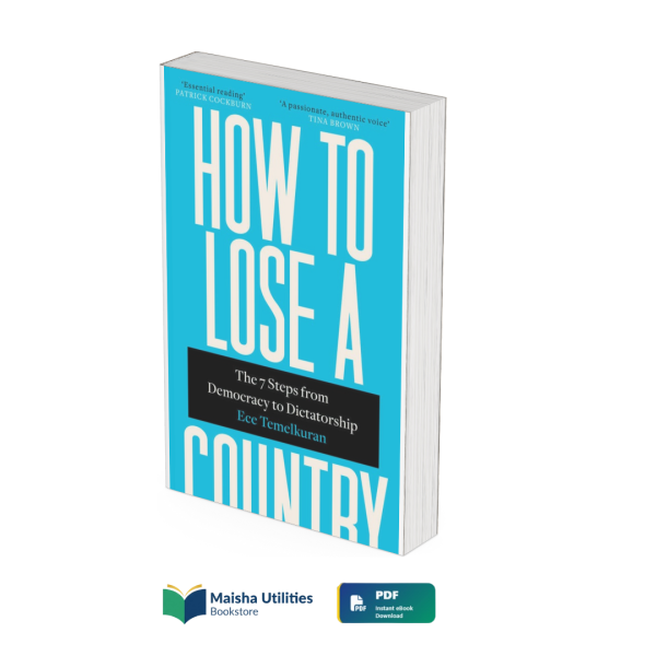 how-to-lose-a-country-ece-temelkuran.jpg How to Lose a Country by Ece Temelkuran book cover illustrating politics, democracy, authoritarianism, and social commentary